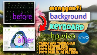 tanpa aplikasi tambahan..!! Cara merubah background keyboard android || terbaru