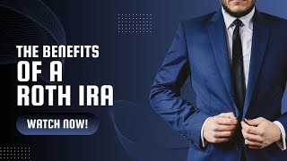 The Benefits of a Roth IRA