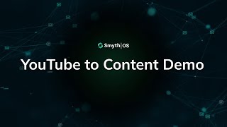 YouTube to Content Demo - SmythOS