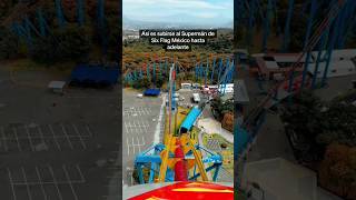 así es subirse al Superman de Six Flags México