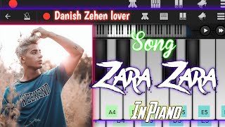 Zara Zara-In Piano Tune🎶| For@DanishZehenfambruh| in Perfect Piano | Fill The Music | Danish Zehen lover