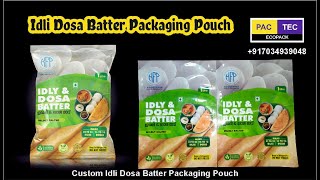 Idli Dosa Batter 3 Side Seal Pouch, Idli Dosa Batter Packaging Pouch Ph/Whatsup +917034939048