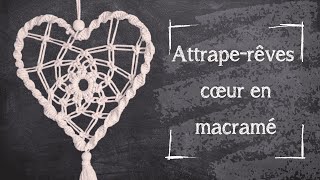 Tutoriel Macramé — Attrape rêve cœur — Intermédiaire