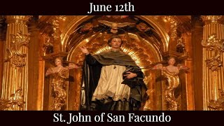 Wed June 12 2024 - St. John of San Facundo