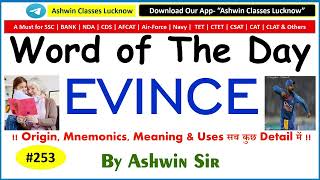 #253 Verb "EVINCE" | Synonyms | Antonyms | Mnemonic | Root | Example | WOD- 253 | By Ashwin Sir