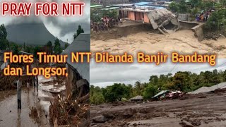 PRAY for NTT/Banjir bandang mengakibatkan Pemadaman listrik Dan jembatan terputus