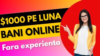 $1,000 PE LUNA - Cum sa faci BANI ONLINE fara experienta