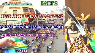 PART 2: FEST OF THE BLACK NAZARENE ( NUESTRO PADRE JESUS NAZARENO) QUIAPO MANILA PHILIPPINES