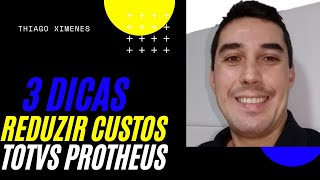 3 dicas para reduzir Custos utilizando TOTVS Protheus ‐ SIGAGFE/SIGACOM/SIGAFIN