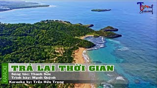 Trả Lại Thời Gian - Mạnh Quỳnh Karaoke