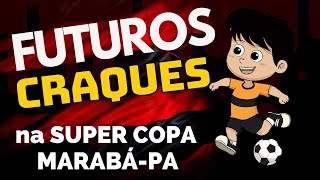 ESCOLA DO FLAMENGO DE MARABÁ NA SUPER COPA