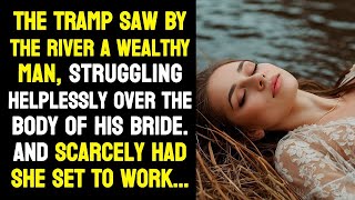 The tramp saw by the river a wealthy man, struggling helplessly