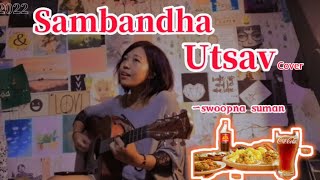 Sambandha Utsav cover (Swoopna Suman) gyanu pun Eve