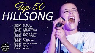 Greatest Top 50 HILLSONG Worship and Praise Songs Ever 🙏HILLSONG Praise And Worship Songs Playlist