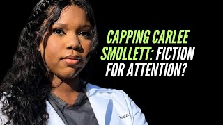 CARLEE Smollett: When a Woman Will Do Anything for ATTENTION!