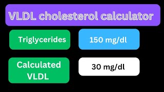 VLDL cholesterol cal (Calculator) / very Low Density Lipid Value calculator #vldl #lipidprofile