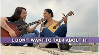 I Don’t Want to Talk About It (Rod Stewart) by Patrícia Vargas e Patrícia Alves