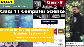 Chap 2 - Encoding Schemes & Number System -3 | NCERT Class 11 Computer | Number System Conversion