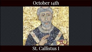 Mon Oct 14 2024 - St. Callistus I