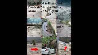 Himachal Pradesh Flash flood in Mandi- Kullu-Manali | 23 Sep 2018