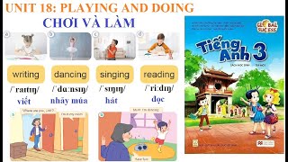 [TIẾNG ANH LỚP 3- Học kỳ 2] Unit 18: Playing and doing | Chơi và làm | Global Success-Năm học 2023