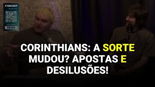 Corinthians: A Sorte Mudou? Apostas e Desilusões!