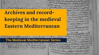 Archives and record keeping in the medieval Eastern Mediterranean