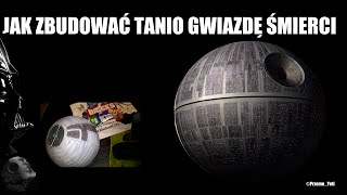 Jak zbudować Gwiazdę Śmierci DIY How to Build a Death Star STAR WARS