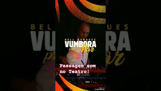 Passagem de som no teatro - VUMBORA PRO mar