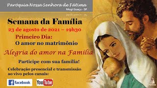 Semana da Família  | Alegria do amor na família