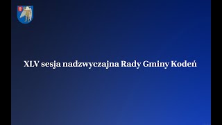 XLV sesja nadzwyczajna Rady Gminy Kodeń