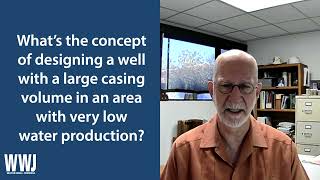 Marvin F. Glotfelty, RG, on Designing a Well with Large Casing Volume | NGWA: Industry Connected