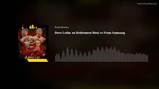 Dave Leduc on Retirement Bout vs Prom Samnang