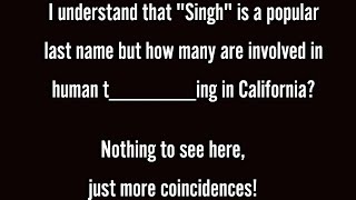 "Singh" is a popular last name but how many are involved in human t_______ing in California?