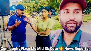 Connaught Place Me Mili Ek Cute 🥰 News Reporter l Connaught Place Delhi l C P l chaurasiya vlogs 07