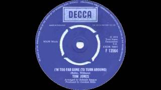 Tom Jones - I'm Too Far Gone To Turn Around