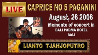 Live 2006 : CAPRICE NO. 5 - PAGANINI  (guitar)- Lianto Tjahjoputro