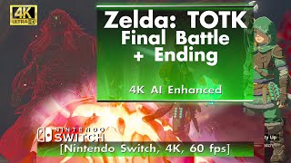 Zelda Tears Of The Kingdom, Final Battle + Ending [4K, 60 FPS AI Enhanced]