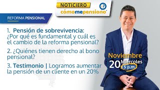 Pensión de sobrevivencia, bono pensional y como le aumentamos en un 20% la pensión a un cliente