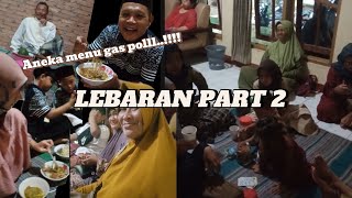 LEBARAN PART2 , sore & malam hari , ANEKA MENU SEMUA DI MAKAN😂 GASSS POLLL !!!