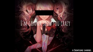 【Nightcore】— I'm Gonna Show You Crazy (Lyrics)