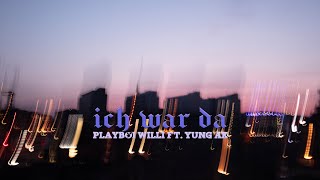 Playboi Willi ft. Yung AK -   ich war da (prod. The Boy)