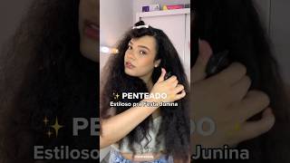 ✨ Inspiração de penteado pra usar nas festas julhinas💕