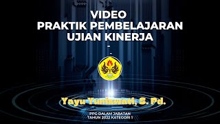 VIDEO PRAKTEK PEMBELAJARAN UJIAN KINERJA PPG DALJAB 2022