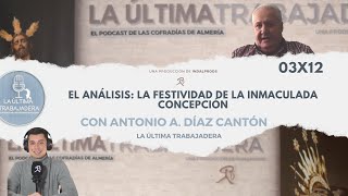 El Análisis: La festividad de la Inmaculada Concepción | La Última Trabajadera | 03x12