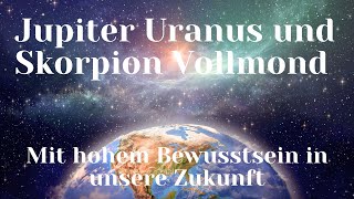 Heilvoller Umgang mit Triggern!!! Jupiter Uranus Teil 2 und Skorpion Vollmond