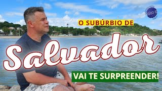 Turismo no subúrbio de Salvador - o que fazer