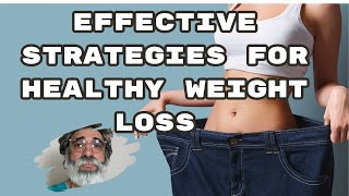 Effective Strategies for Healthy Weight Loss