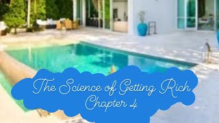 The Science of Getting Rich / Chapter 4