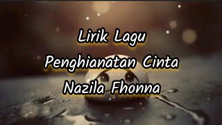 Lirik Lagu Penghianatan Cinta - Nazila Fhonna